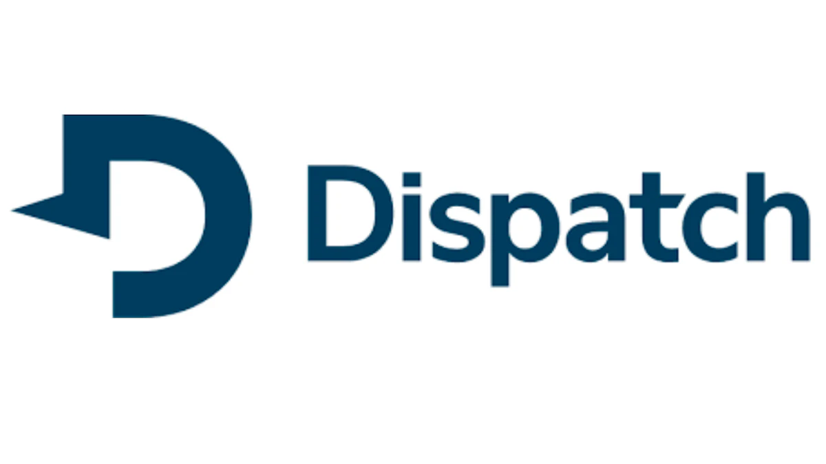 Dispatch Announces $50M Fundraising Round - Vimarsana News